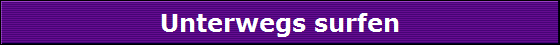 Unterwegs surfen